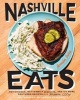 Nashville Eats - Hot Chicken, Buttermilk Biscuits, and 100 More Southern Recipes from Music City (Hardcover) - Jennifer Justus Photo