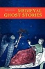 Medieval Ghost Stories - An Anthology of Miracles, Marvels and Prodigies (Paperback, New edition) - Andrew Joynes Photo