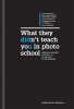 What They Didn't Teach You in Photo School - What You Actually Need to Know to Succeed in the Industry (Hardcover) - Demetrius Fordham Photo