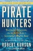 Pirate Hunters - Treasure, Obsession, and the Search for a Legendary Pirate Ship (Paperback) - Robert Kurson Photo