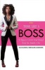 Think Like a Boss - 31 Tips to Grow Your Brand from the Inside Out (Paperback) - Alexandra Bernard Simmons Photo