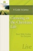 Growing in the Christian Life - A Guide to James (Paperback) - Stonecroft Ministries Photo