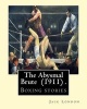 The Abysmal Brute (1911) . by - : Boxing Stories--'s Tale of the Corruption of Prize Fighting -- And the One Young Fighter Who Dared to Stand Up Against It! (Paperback) - Jack London Photo