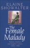 The Female Malady - Women, Madness and English Culture, 1830-1980 (Paperback, Reissue) - Elaine Showalter Photo