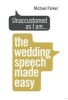 Unaccustomed as I am... - The Wedding Speech Made Easy (Paperback) - Michael Parker Photo