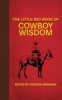 The Little Red Book of Cowboy Wisdom (Hardcover) - Stephen Brennan Photo