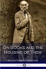 On Books and the Housing of Them (Paperback) - William Ewart Gladstone Photo