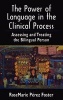 The Power of Language in the Clinical Process - Assessing and Treating the Bilingual Person (Hardcover) - RoseMarie Perez Foster Photo