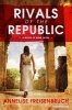 Rivals of the Republic (Hardcover) - Annelise Freisenbruch Photo