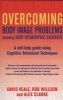 Overcoming Body Image Problems Including Body Dysmorphic Disorder - a Self-help Guide Using Cognitive Behavioural Techniques (Paperback) - Rob Willson Photo