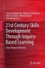 21st Century Skills Development Through Inquiry-Based Learning 2017 - From Theory to Practice (Hardcover, 1st Ed. 2017) - Samuel Kai Wah Chu Photo