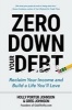 Zero Down Your Debt - Reclaim Your Income and Build a Life You'll Love (Paperback) - Holly Porter Johnson Photo