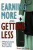 Earning More and Getting Less - Why Successful Wives Can't Buy Equality (Paperback) - Veronica Jaris Tichenor Photo