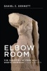 Elbow Room - The Varieties of Free Will Worth Wanting (Paperback, New edition) - Daniel C Dennett Photo