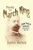 Making the March King - John Philip Sousa's Washington Years, 1854-1893 (Hardcover) - Patrick Warfield Photo