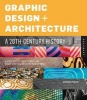 Graphic Design and Architecture, a 20th Century History - A Guide to Type, Image, Symbol, and Visual Storytelling in the Modern World (Paperback) - Richard Poulin Photo