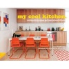 My Cool Kitchen - A Style Guide to Unique and Inspirational Kitchens (Hardcover) - Jane Field Lewis Photo