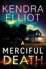 A Merciful Death (Paperback) - Kendra Elliot Photo