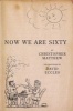 Now We Are Sixty (Hardcover) - Christopher Matthew Photo