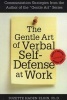 The Gentle Art of Verbal Self-Defense at Work (Paperback, 2nd) - Suzette Haden Elgin Photo