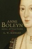 Anne Boleyn - Fatal Attractions (Paperback) - GW Bernard Photo