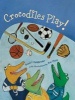 Crocodiles Play! (Hardcover) - Robert Heidbreder Photo