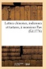 Lettres Chinoises, Indiennes Et Tartares, a Monsieur Paw, Par Un Benedictin (French, Paperback) - Sans Auteur Photo