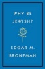 Why Be Jewish? - A Testament (Hardcover) - Edgar Bronfman Photo