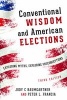 Conventional Wisdom and American Elections - Exploding Myths, Exploring Misconceptions (Paperback, 3rd Revised edition) - Jody C Baumgartner Photo