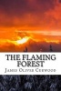 The Flaming Forest (Paperback) - James Oliver Curwood Photo