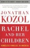 Rachel and Her Children - Homeless Families in America (Paperback) - Jonathan Kozol Photo