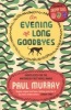 An Evening of Long Goodbyes (Paperback) - Paul Murray Photo