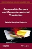 Comparable Corpora and Computer-Assisted Translation (Hardcover) - Estelle Maryline Delpech Photo