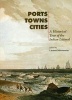 Ports, Towns, Cities - A Historical Tour of the Indian Littoral (Hardcover) - Lakshmi Subramanian Photo