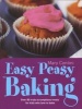 Easy Peasy Baking - Over 80 Truly Scrumptious Treats for Kids Who Love to Bake (Paperback) - Mary Contini Photo