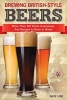 Brewing British-Style Beers - More Than 100 Thirst-Quenching Pub Recipes to Brew at Home (Paperback) - Dave Line Photo