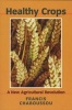 Healthy Crops - A New Agricultural Revolution (Paperback) - Francis Chaboussou Photo