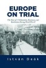 Europe on Trial - The Story of Collaboration, Resistance, and Retribution During World War II (Paperback) - Istvan Deak Photo