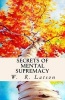 Secrets of Mental Supremacy (Paperback) - W R Latson M D Photo