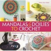 Mandalas and Doilies to Crochet - Delightful Designs to Brighten Your Life (Paperback) - Marie Line Andre Photo