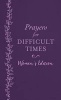 Prayers for Difficult Times Women's Edition - When You Don't Know What to Pray (Paperback) - Emily Biggers Photo