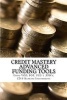 Credit Mastery Advanced Funding Tools - Sing Vod, Pof, Ucc-1, Ppm's, CD & Banking Instruments (Paperback) - Iron Dane Richards Photo