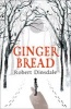 Gingerbread (Paperback) - Robert Dinsdale Photo