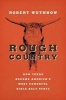 Rough Country - How Texas Became America's Most Powerful Bible-Belt State (Hardcover) - Robert Wuthnow Photo