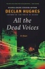 All the Dead Voices (Paperback) - Declan Hughes Photo