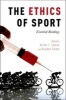 The Ethics of Sport - Essential Readings (Paperback) - Arthur L Caplan Photo