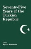 Seventy-five Years of the Turkish Republic (Paperback) - Sylvia Kedourie Photo