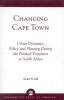 Changing Cape Town - Urban Dynamics, Policy and Planning during the Political Transition in South Africa (Paperback, New) - Grant R Saff Photo