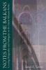 Notes from the Balkans - Locating Marginality and Ambiguity on the Greek-Albanian Border (Paperback, New) - Sarah F Green Photo