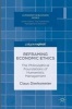 Reframing Economic Ethics 2016 - The Philosophical Foundations of Humanistic Management (Hardcover) - Claus Dierksmeier Photo